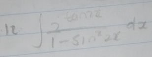 le ∈t  2^(tan 2x)/1-sin^22x dx