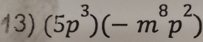 (5p^3)(-m^8p^2)