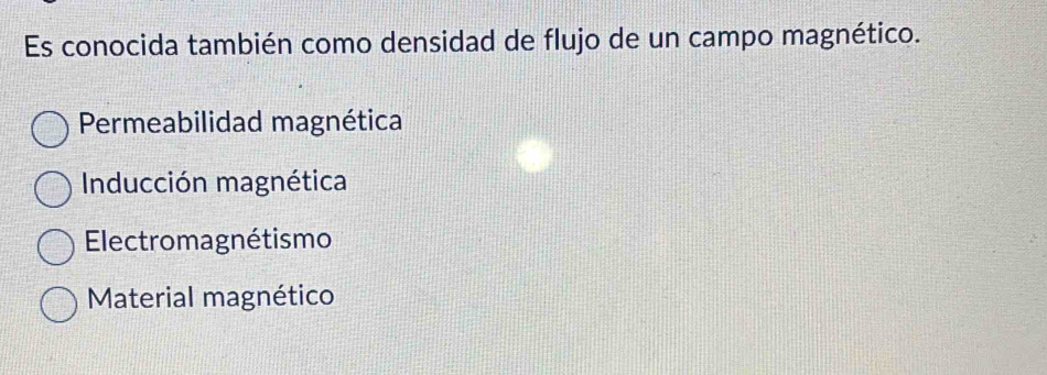 Es conocida también como densidad de flujo de un campo magnético.
Permeabilidad magnética
Inducción magnética
Electromagnétismo
Material magnético