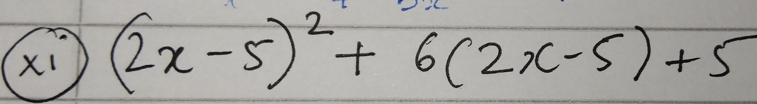 Xi (2x-5)^2+6(2x-5)+5