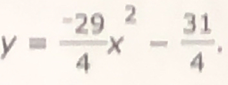 y= (-29)/4 x^2- 31/4 .