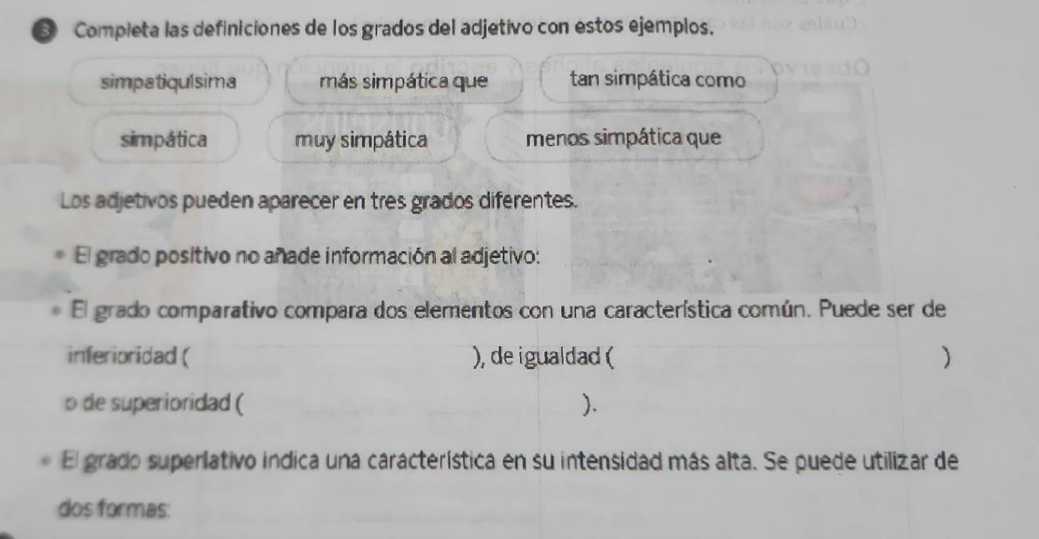 Resuelto:Completa las definiciones de los grados del adjetivo con estos ...