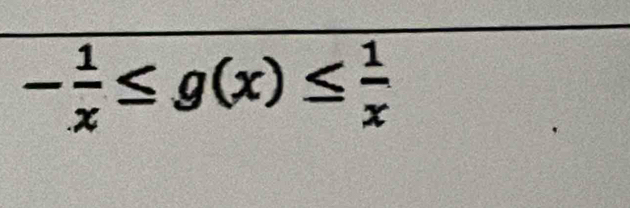 - 1/x ≤ g(x)≤  1/x 