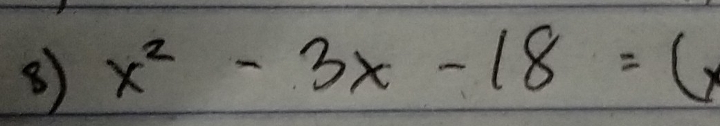 ⑧ x^2-3x-18=(x