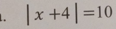 |x+4|=10