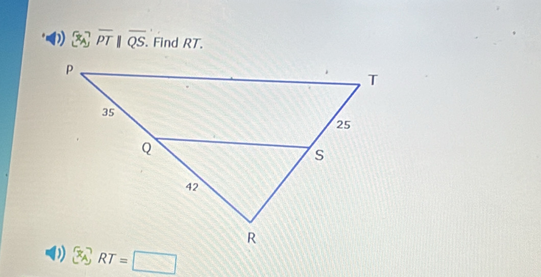 overline PTparallel overline QS. . Find RT.
RT=□