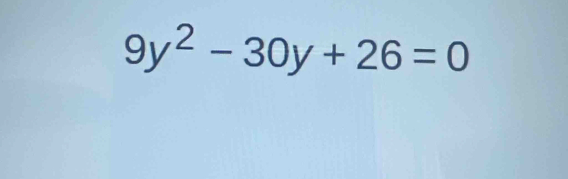 9y^2-30y+26=0