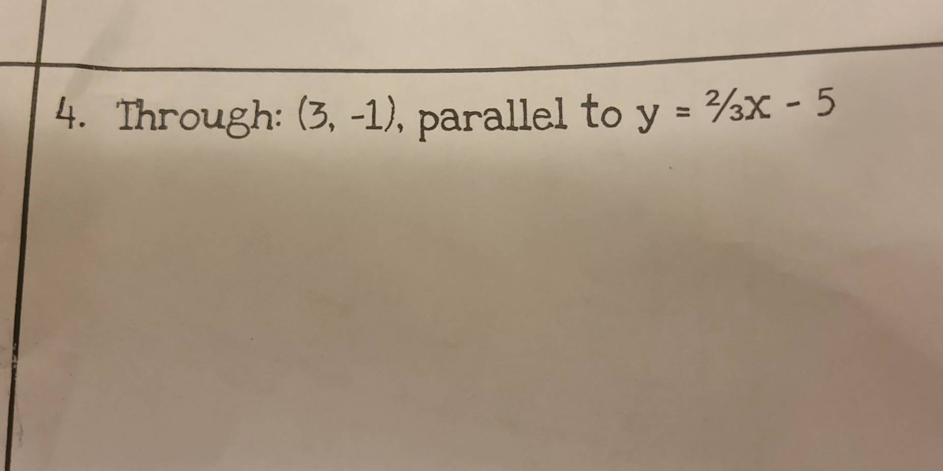 Through: (3,-1) parallel to y=2/3x-5