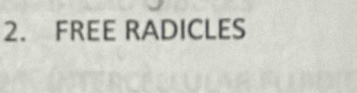 FREE RADICLES