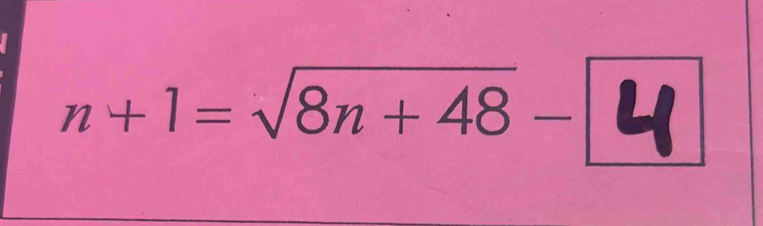 n +1 =√8n+ 48 - U