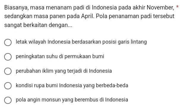 Telah dijawab:Biasanya, masa menanam padi di Indonesia pada akhir ...