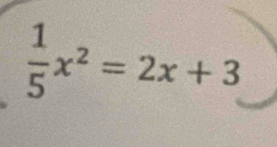  1/5 x^2=2x+3