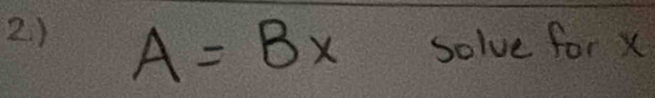 A=Bx solve for X