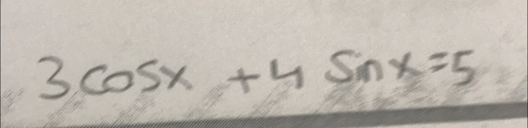 3cos x+4sin x=5