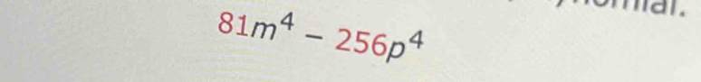 81m^4-256p^4
mar.