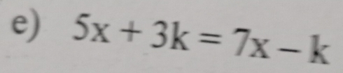 5x+3k=7x-k