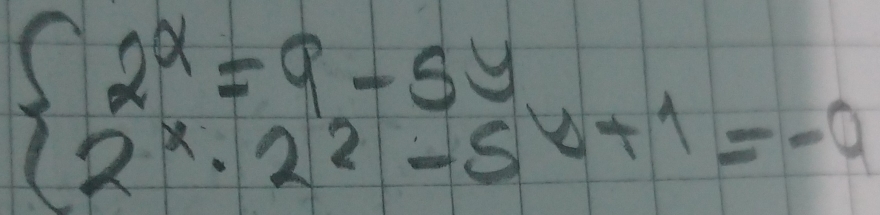 beginarrayl 2^x=9-5y 2^x· 2^2-5x+1=-0endarray.