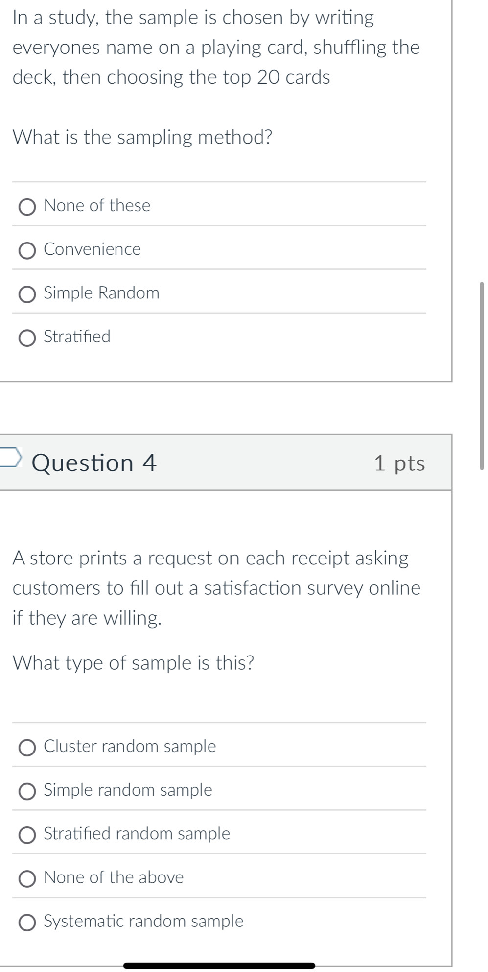 Solved In a study, the sample is chosen by writing everyones name on a