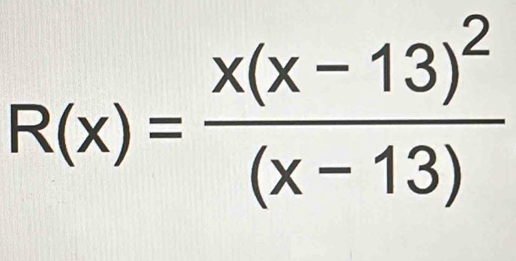 R(x)=frac x(x-13)^2(x-13)