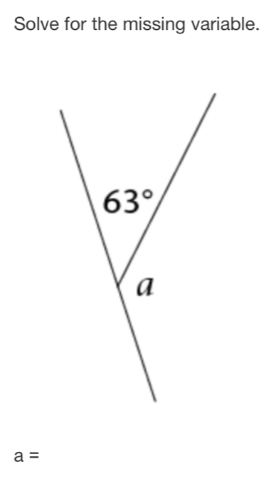 Solve for the missing variable.
a=