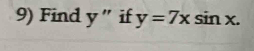 Find y'' if y=7xsin x.