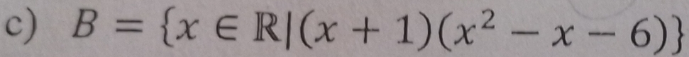 B= x∈ R|(x+1)(x^2-x-6)