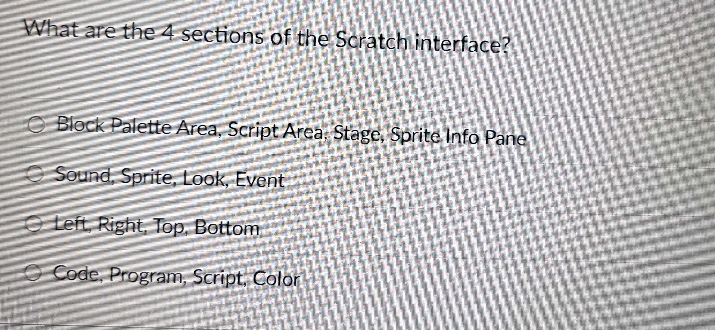 Solved: What are the 4 sections of the Scratch interface? Block Palette ...