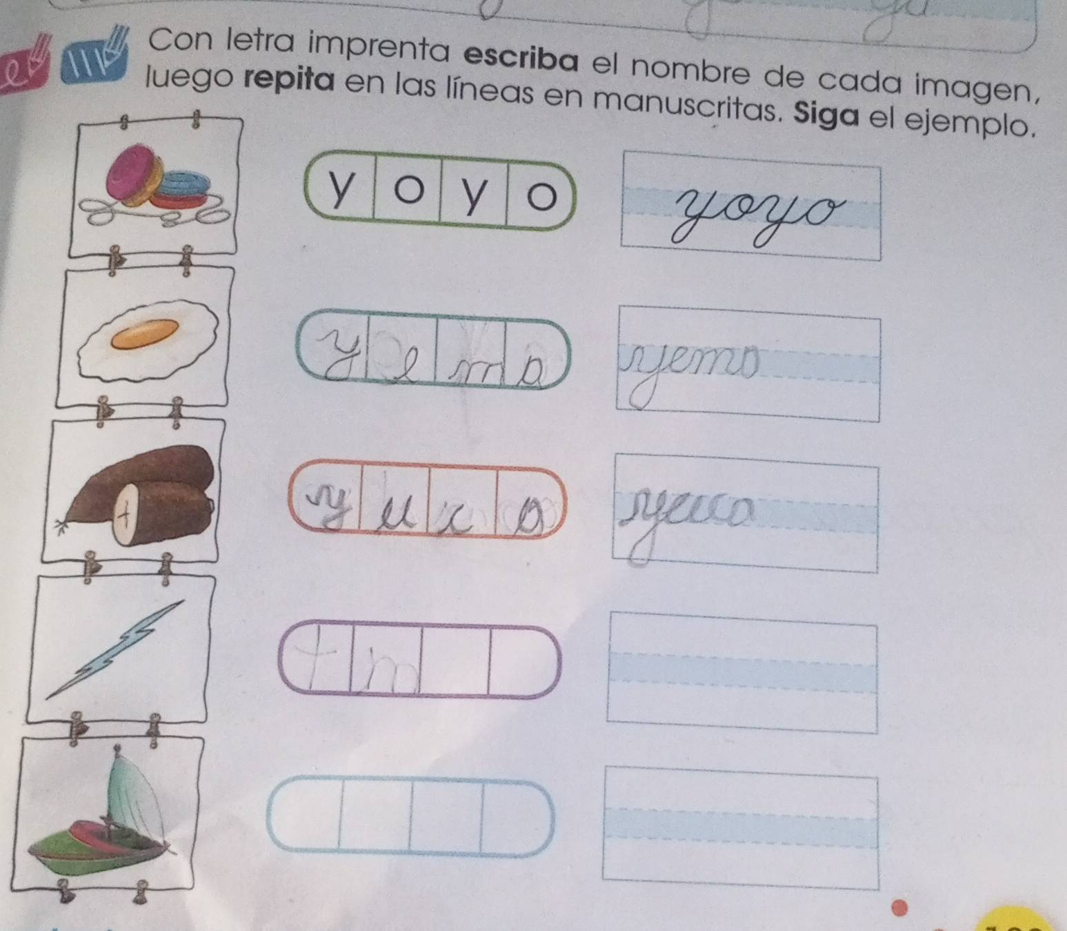 Con letra imprenta escriba el nombre de cada imagen, 
luego repita en las líneas en manuscritas. Siga el ejemplo.
y O y o