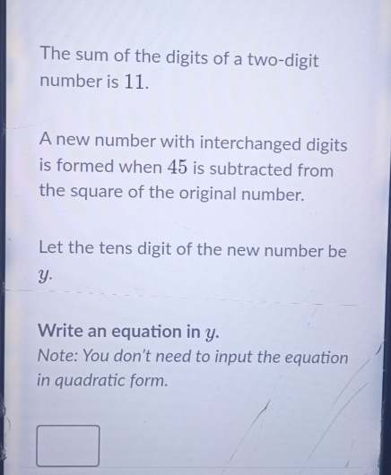 Solved: The sum of the digits of a two-digit number is 11. A new number ...