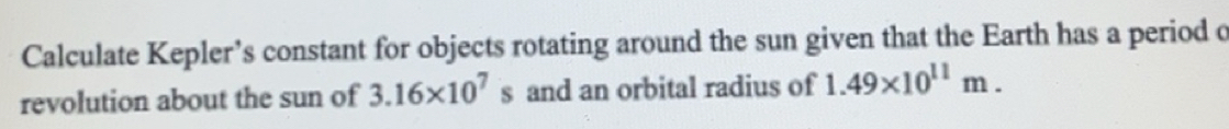 Solved: Calculate Kepler’s constant for objects rotating around the sun ...