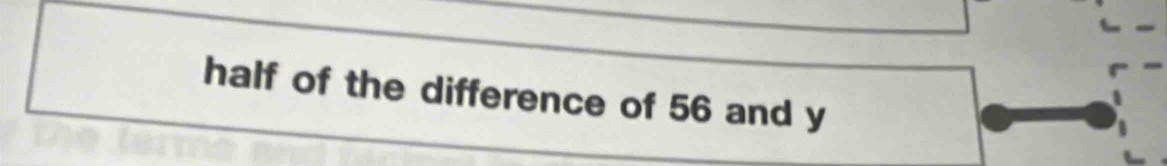 half of the difference of 56 and y