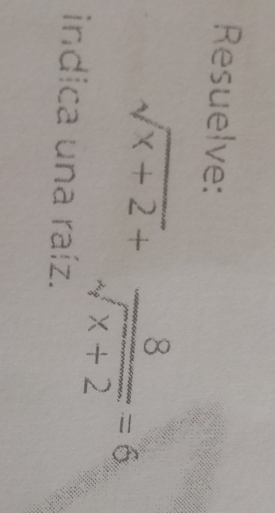 Resuelve:
sqrt(x+2)+ 8/sqrt(x+2) =6
indica una raíz.