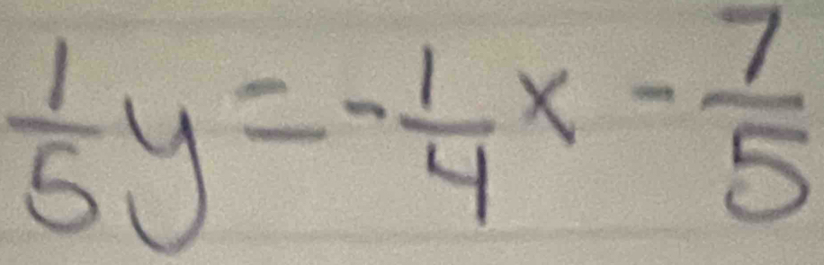  1/5 y=- 1/4 x- 7/5 