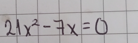 21x^2-7x=0