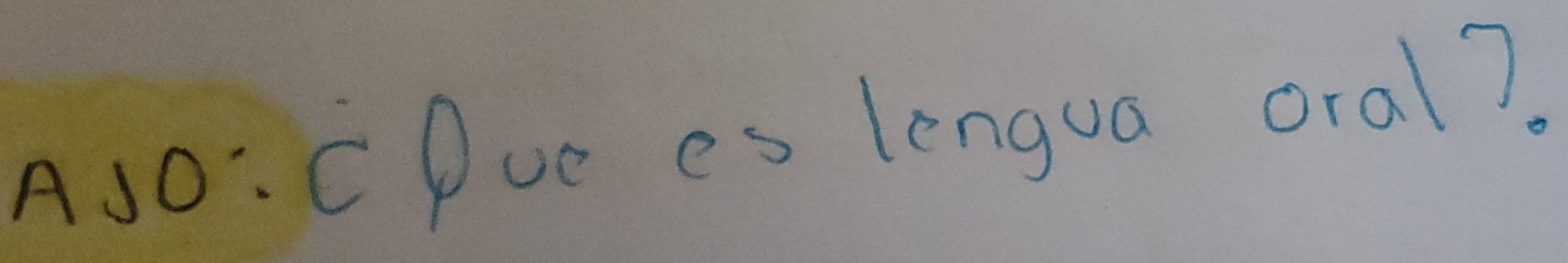 AJO: CDve es lengua oral?.