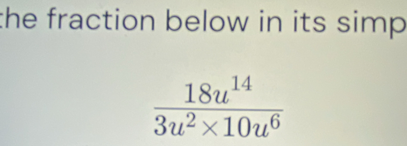 the fraction below in its simp .