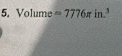 Volume=7776π in.^3