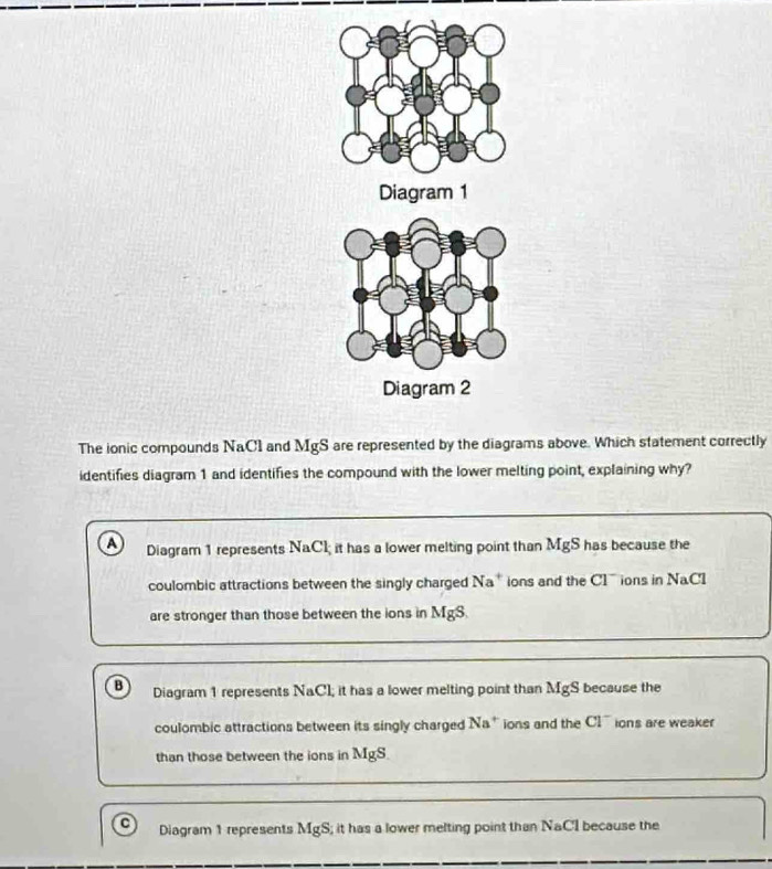 Solved: Diagram 1 The ionic compounds NaCI and MgS are represented by ...