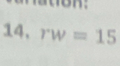 14, rw=15