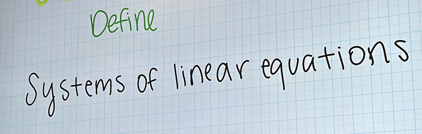 Define 
Systems of linear equations