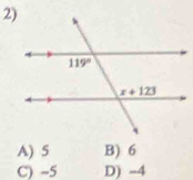 A) 5 B) 6
C) -5 D) -4