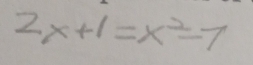 2x+1=x^2-7