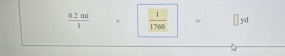  (0.2mi)/1  □^ *  1/1760 =□ yd