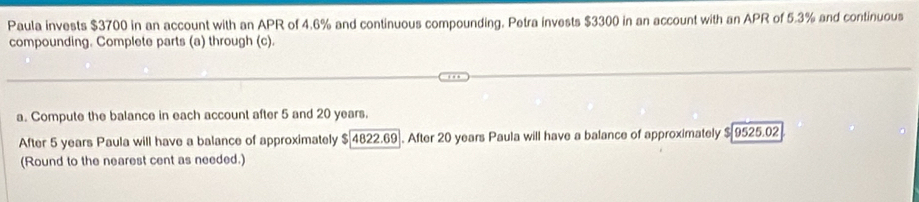 Solved: Paula invests $3700 in an account with an APR of 4.6% and ...