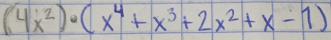 (4x^2)· (x^4+x^3+2x^2+x-1)