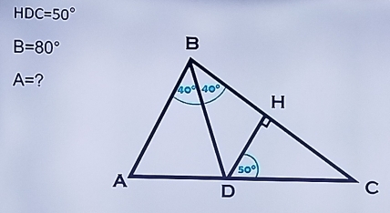 HDC=50°
B=80°
A= 7