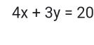 4x+3y=20