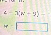 ν
4=3(w+9)-^-
w=□