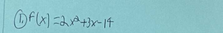 f(x)=2x^2+3x-14