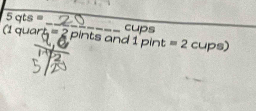 5qts=
cups 
(1 qua 1° =2pints and 1pint=2cups)